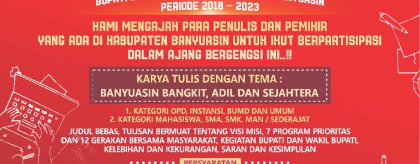 Lomba Karya Tulis Ilmiah Menuju 5 Tahun Kepemimpinan Bupati dan Wakil Bupati Banyuasin Tahun 2022